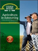 Confai Books v1 - Agricoltura in outsourcing: il futuro dei servizi agromeccanici. E-book. Formato EPUB ebook