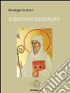 Il bosco di Guglielmo. E-book. Formato PDF ebook di Giuseppe Cestone