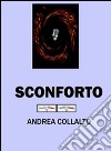 Sconforto. E-book. Formato Mobipocket ebook di Andrea Collalto