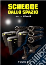 Schegge dallo spazio - volume 5. E-book. Formato Mobipocket ebook