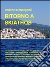 Ritorno a Skiathos. E-book. Formato Mobipocket ebook