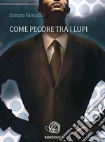 Come pecore tra i lupi. E-book. Formato EPUB ebook