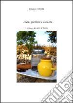 Miele, garofano, cannella. I profumi dei dolci di Sicilia. E-book. Formato EPUB ebook