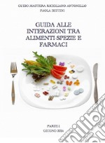 Guida alle interazioni tra alimenti-spezie e farmaci. E-book. Formato PDF