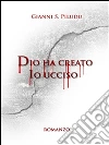 Dio ha creato, io ucciso. E-book. Formato EPUB ebook di Gianni S. Piludu
