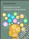 Matematica e Dsa: emozioni e convinzioni. E-book. Formato EPUB ebook di Paola Ethel Demarchi