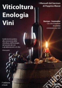 Viticoltura Enologia ViniIl manuale del barman. E-book. Formato PDF ebook di Peppino Manzi