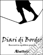 Diari di border. E-book. Formato EPUB