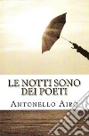 Le notti sono dei poeti. E-book. Formato EPUB ebook di Antonello Airò