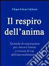 Il respiro dell'anima. E-book. Formato EPUB ebook di Filippo Falzoni Gallerani