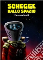 Schegge dallo spazio - volume 6. E-book. Formato EPUB ebook