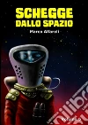 Schegge dallo spazio - volume 6. E-book. Formato EPUB ebook di Marco Alfaroli