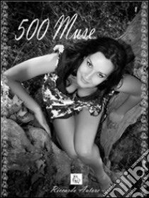 500 Muse. E-book. Formato Mobipocket ebook di Riccardo Autore