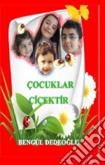 Çocuklar çiçektir. E-book. Formato EPUB ebook