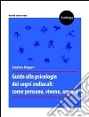 Guida alla psicologia dei segni zodiacali: come pensano, vivono, amano. E-book. Formato PDF ebook