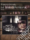 Al bar con Frank. E-book. Formato EPUB ebook di Francesco Gervasio