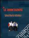 Come creare e gestire un'associazione. E-book. Formato EPUB ebook di Antonio Gallo