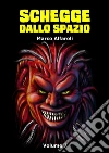 Schegge dallo spazio - volume 7. E-book. Formato Mobipocket ebook di Marco Alfaroli