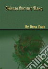 Chinese Current Slang. E-book. Formato EPUB ebook di Orna Taub
