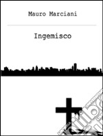 Ingemisco. E-book. Formato EPUB ebook