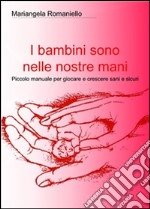 I bambini sono nelle nostre mani. E-book. Formato Mobipocket ebook