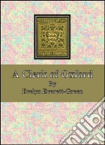 A clerk of Oxford. E-book. Formato Mobipocket ebook