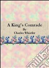 A king's comrade. E-book. Formato Mobipocket ebook