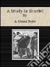 A study in scarlet. E-book. Formato Mobipocket ebook di A. Conan Doyle