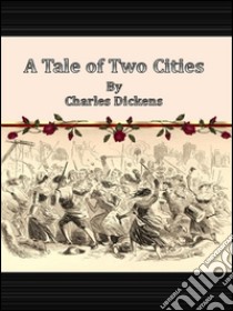 A tale of two cities. E-book. Formato Mobipocket ebook di Charles Dickens