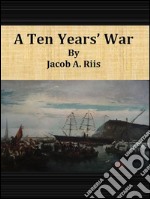 A Ten Years’ War. E-book. Formato EPUB ebook