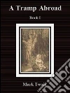 A Tramp Abroad: Book I. E-book. Formato EPUB ebook di Mark Twain