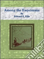 Among the esquimaux. E-book. Formato EPUB ebook