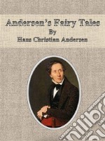 Andersen’s Fairy Tales By Hans Christian Andersen. E-book. Formato EPUB ebook