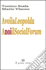 A voi la Leopolda, a noi il social forum. E-book. Formato EPUB ebook