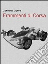 Frammenti di Corsa (Libro 1). E-book. Formato Mobipocket ebook