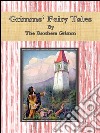 Grimms' Fairy Tales By The Brothers Grimm. E-book. Formato EPUB ebook