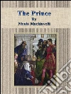 The Prince By Nicolo Machiavelli. E-book. Formato EPUB ebook di Nicolo Machiavelli