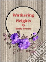 Wuthering Heights By Emily Bronte. E-book. Formato EPUB ebook