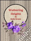 Wuthering Heights By Emily Bronte. E-book. Formato EPUB ebook