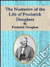 The Narrative of the Life of Frederick Douglass . E-book. Formato Mobipocket ebook