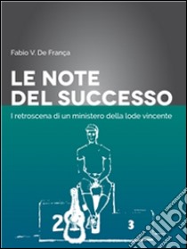 Le note del successo. E-book. Formato Mobipocket ebook di Fabio Vieira De Franca