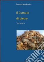 Il cumulo di pietre 'U Muciaru. E-book. Formato EPUB ebook