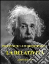La relatività: per intendere le teorie di Einstein. E-book. Formato EPUB ebook di Egisto Roggero