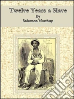 Twelve years a slave. A true story. E-book. Formato Mobipocket