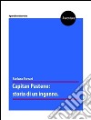 Capitan Pastene: storia di un inganno. Testo spagnolo a fronte. E-book. Formato PDF ebook di Stefano Ferrari