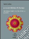 La ghiandola pineale: splendida connessione tra cervello ed anima. E-book. Formato EPUB ebook