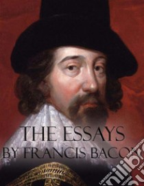 The Essays by Francis Bacon. E-book. Formato Mobipocket ebook di Francis Bacon
