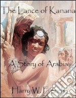 The lance of Kanana: a story of Arabia. E-book. Formato EPUB