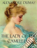 The lady of the camellias. E-book. Formato EPUB ebook