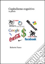 Capitalismo cognitivo in pillole. E-book. Formato Mobipocket ebook